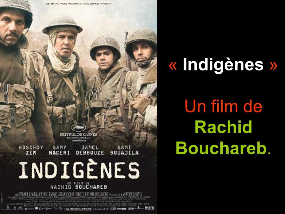 Indigènes » Un film de Rachid Bouchareb. - ppt video online télécharger